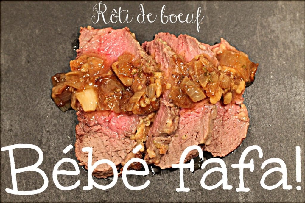 La peur du rôti de bœuf (et une recette bébé fafa pour arrêter d'avoir peur!) - Cinq Fourchettes