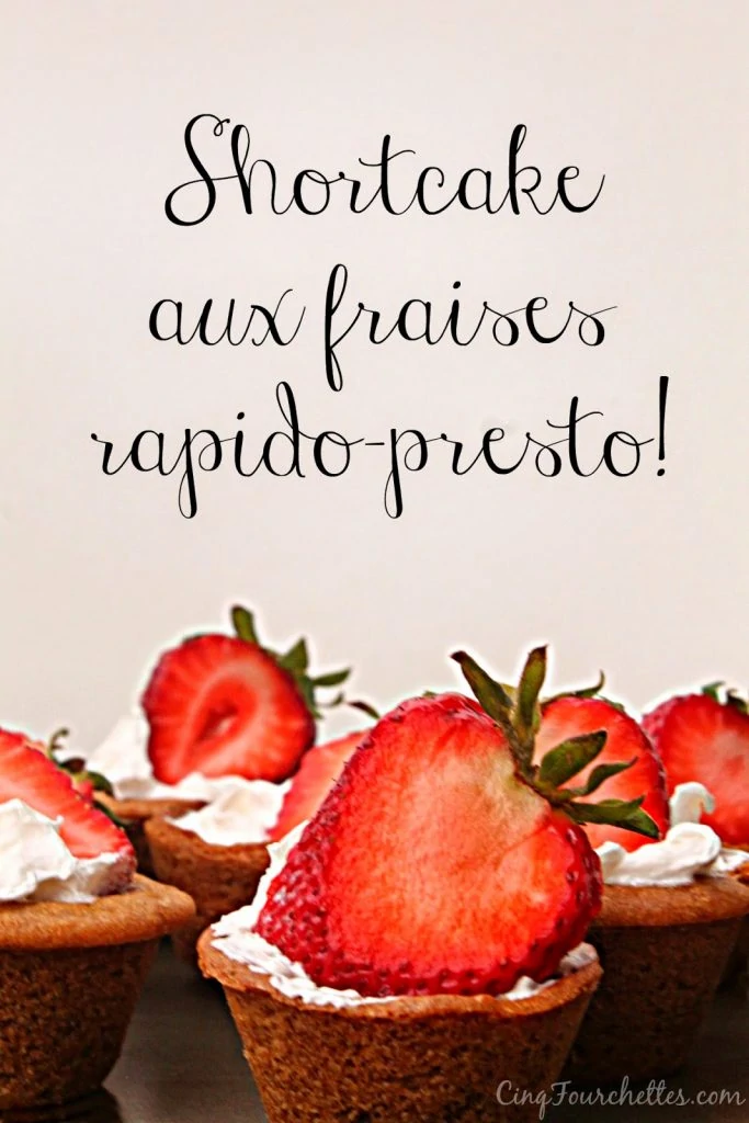 Shortcake aux fraises rapido-presto / Cinq Fourchettes