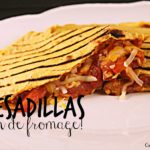 quesadillas au poulet Cinq Fourchettes