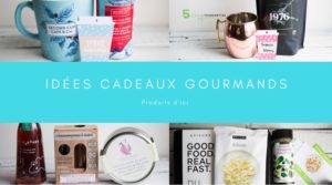 Idées de cadeaux gourmands de produits d'ici/ Cinq Fourchettes